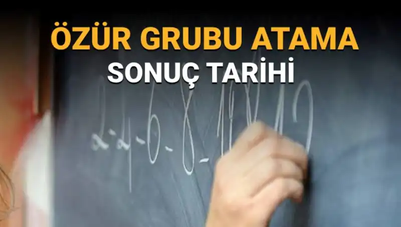 Özür Grubu Atama Sonuçları Ne Zaman Açıklanacak? İşte Beklenen Tarih!