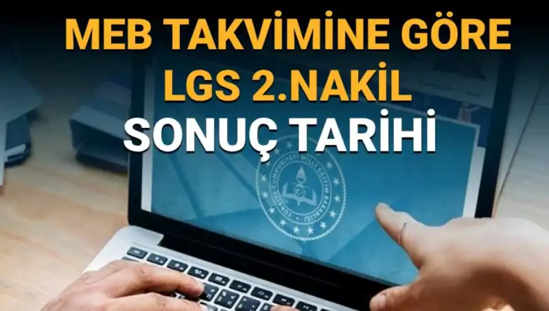 LGS 2. Nakil Süreci: Sonuçlar Ne Zaman Açıklanacak?
