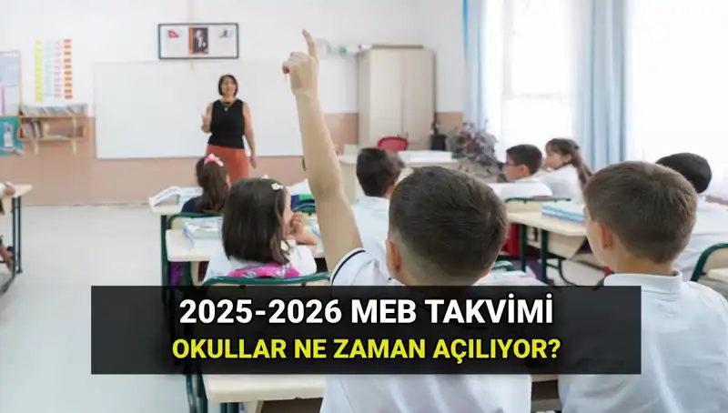 2025-2026 Eğitim Öğretim Yılı Okul Açılış Tarihleri ve Tatil Programı