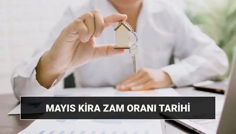 Mayıs 2025 Kira Zam Oranı Belirlendi: Açıklama Saati ve Detaylar