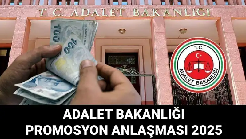 Adalet Bakanlığı Promosyon Anlaşması 2025: Yeni Oranlar ve Tarihler Sizi Bekliyor!