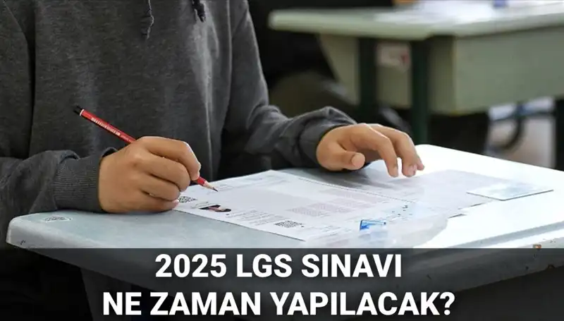 2025 LGS Sınavı Ne Zaman? MEB'den Son Dakika Açıklaması!