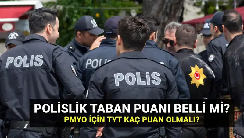 2025 Polislik Taban Puanları Açıklandı mı? PMYO Kontenjanları Hakkında Bilgiler