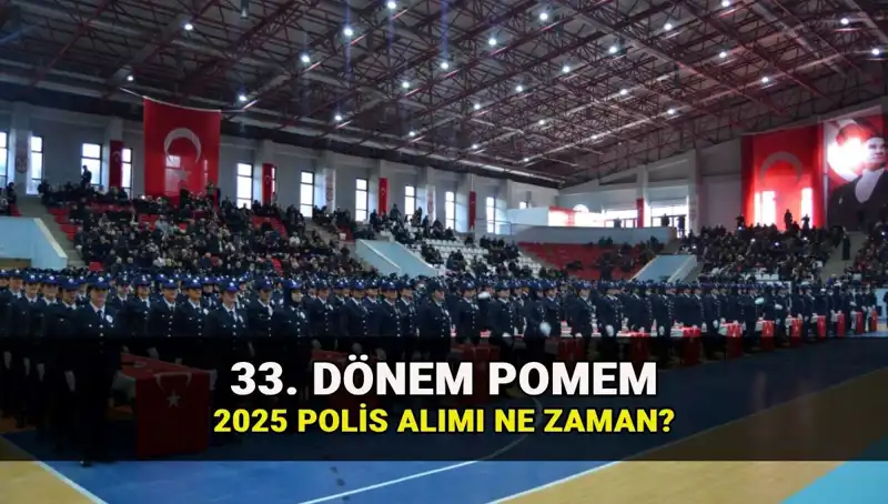 2025 Yılında Polis Alımı Ne Zaman? POMEM 33. Dönem Başvuru Detayları