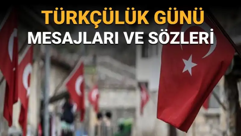 3 Mayıs Türkçülük Günü Neden Kutlanıyor? Mesajlar ve Anlamı